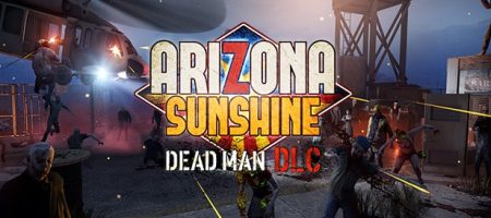 Arizona Sunshine Dead Man DLC
